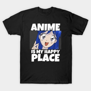 Anime Is My Happy Place T-Shirt